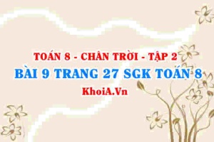 Bài 9 trang 27 Toán 8 Chân trời sáng tạo Tập 2
